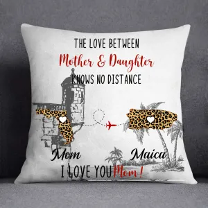 Love Between Mother And Daughter Knows No Distance Pillow, Gift For Mother Grandma From Daughter Son